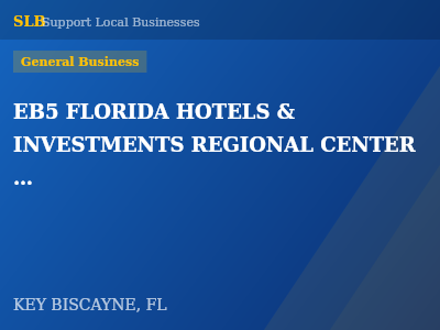 EB5 FLORIDA HOTELS & INVESTMENTS REGIONAL CENTER LLC — General Business in KEY BISCAYNE, FL