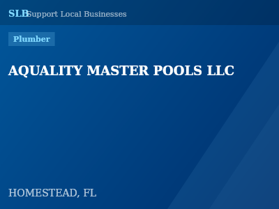 AQUALITY MASTER POOLS LLC — Plumber in HOMESTEAD, FL