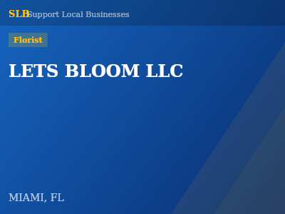 LETS BLOOM LLC — Florist in MIAMI, FL