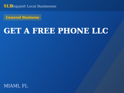 GET A FREE PHONE LLC — General Business in MIAMI, FL